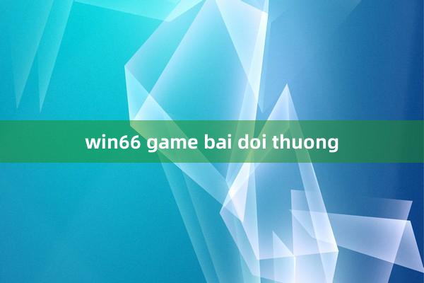 win66 game bai doi thuong