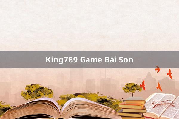 King789 Game Bài Son