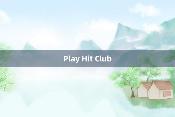 Play Hit Club