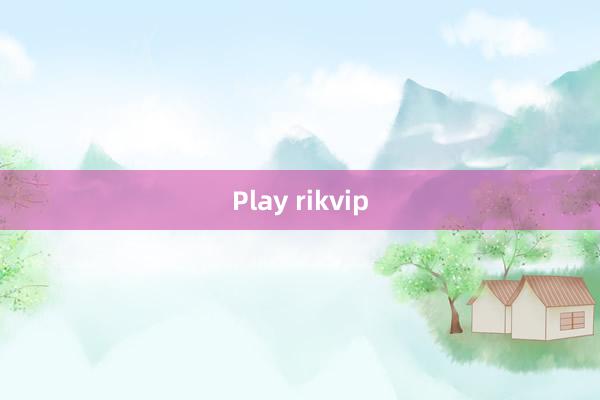 Play rikvip