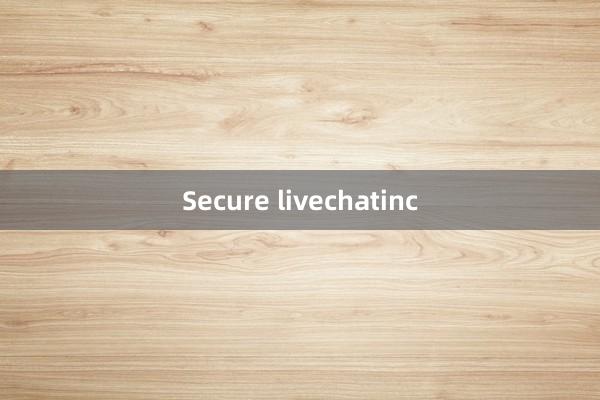 Secure livechatinc