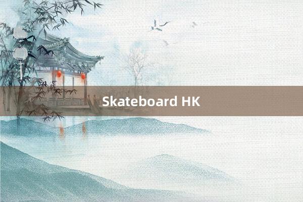 Skateboard HK