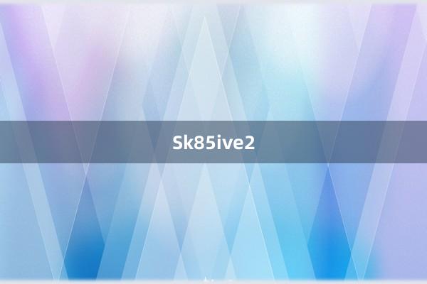 Sk85ive2