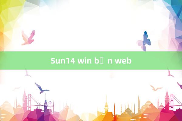 Sun14 win bản web