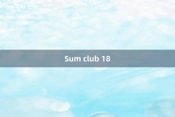 Sum club 18