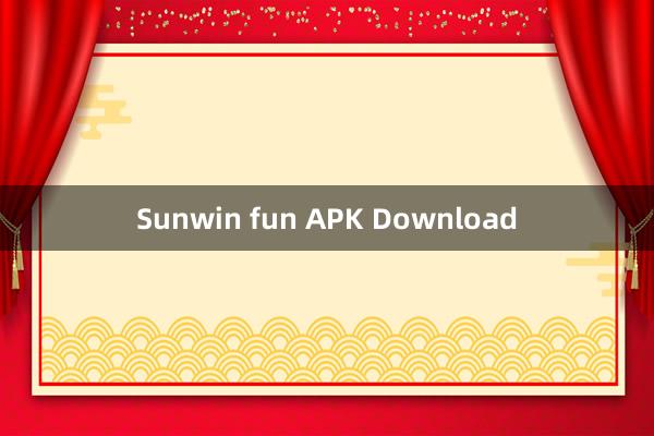 Sunwin fun APK Download