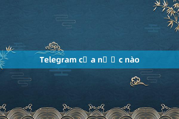 Telegram của nước nào