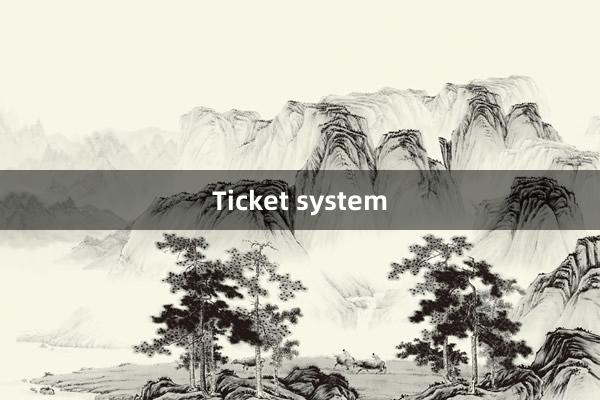 Ticket system