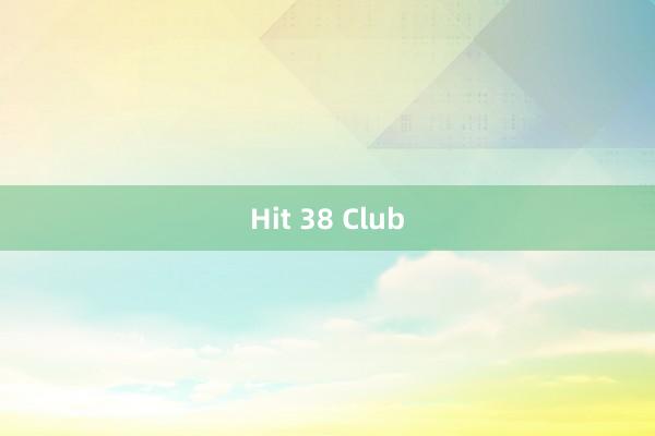 Hit 38 Club