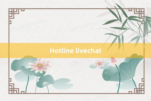 Hotline livechat