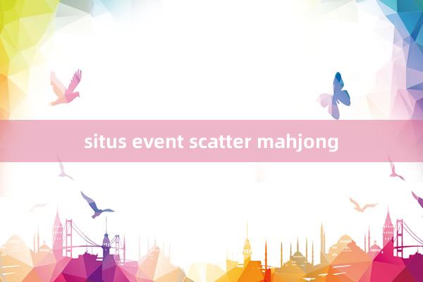 situs event scatter mahjong