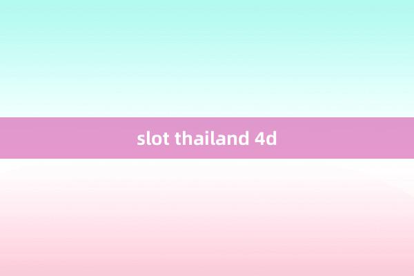 slot thailand 4d