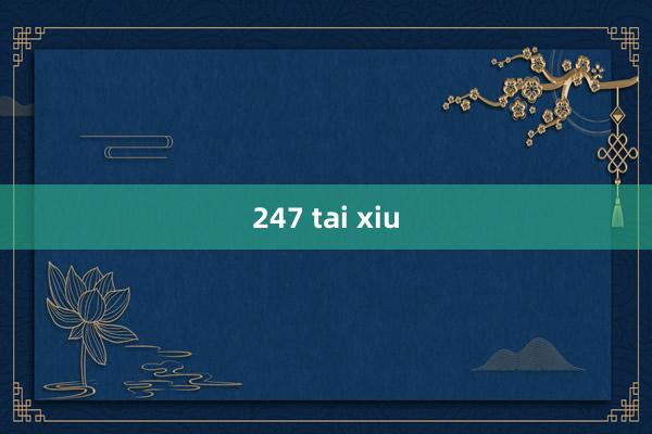 247 tai xiu