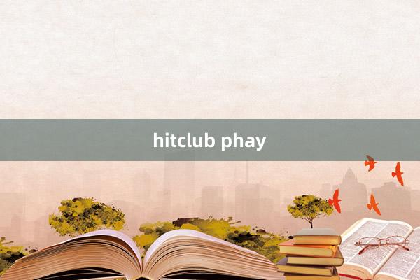 hitclub phay