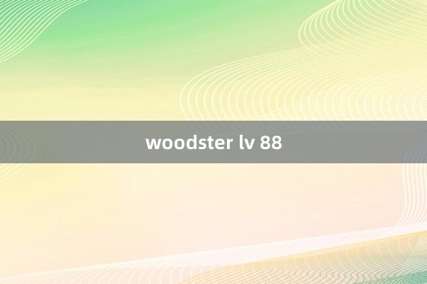 woodster lv 88