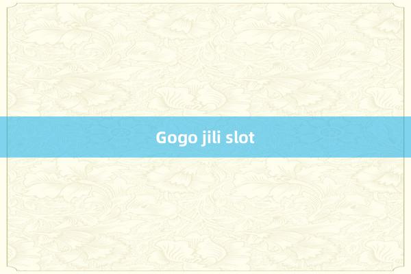 Gogo jili slot